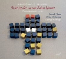 Graun/Bach/Telemann: Wer Ist Der, So Von Edom Kmmt: Passion Pasticcio, C.1750