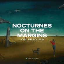 Josu De Solaun: Nocturnes On The Margins