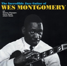 The Incredible Jazz Guitar of Wes Montgomery (Bonus Tracks Edition)