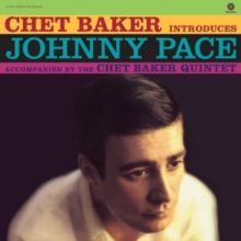 Chet Baker Introduces Johnny Pace (Limited Edition)