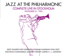 Jazz At The Philharmonic: Complete Live In Stockholm