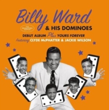 Billy Ward & His Dominoes + Yours Forever