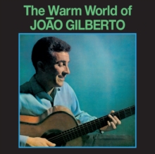 The Warm World Of Joo Gilberto (Bonus Tracks Edition)