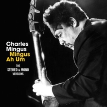 Mingus Ah Um: The Stereo & Mono Versions