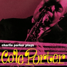 Charlie Parker Plays Cole Porter!
