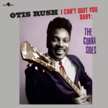 I Can't Quit You Baby: The Cobra Sides (Bonus Tracks Edition)