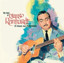 The Best Of Django Reinhardt: 24 Classic Jazz Performances