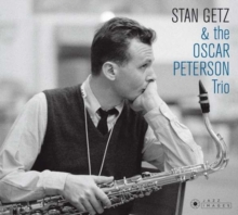 Stan Getz & The Oscar Peterson Trio (Bonus Tracks Edition)