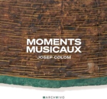 Josep Colom: Moments Musicaux