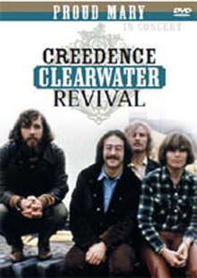 Creedence Clearwater Revival: Proud Mary - In Concert, DVD DVD Creedence Clearwater Revival: Proud Mary - In Concert, DVD DVD