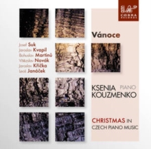 Ksenia Kouzmenko: Vnoce: Christmas In Czech Piano Music