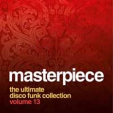 MASTERPIECE - THE ULTIMATE DISCO FUNK COL. VOL 13
