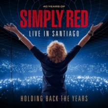 Holding Back the Years: Live in Santiago: 40 Years of Simply Red