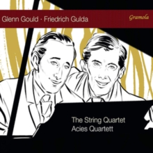 Glenn Gould/Friedrich Gulda: The String Quartet