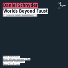 Daniel Schnyder: Worlds Beyond Faust: Music That Includes The Devil's Laugh