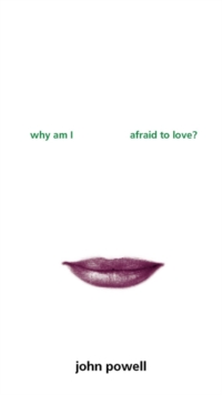 Why am I Afraid to Love?