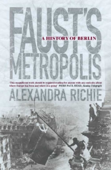 Fausts Metropolis : A History of Berlin