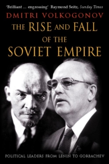 The Rise and Fall of the Soviet Empire : Political Leaders from Lenin to Gorbachev, Paperback Book The Rise and Fall of the Soviet Empire : Political Leaders from Lenin to Gorbachev, Paperback Book