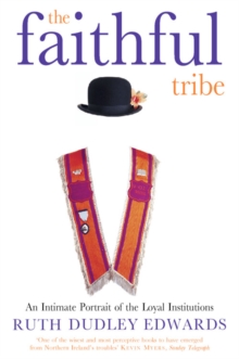 The Faithful Tribe: An Intimate Portrait of the Loyal Institutions, Paperback Book The Faithful Tribe: An Intimate Portrait of the Loyal Institutions, Paperback Book