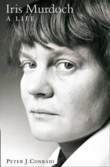 Iris Murdoch: A Life : The Authorized Biography