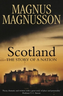 Scotland : The Story of a Nation, Paperback Book Scotland : The Story of a Nation, Paperback Book