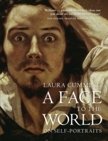 A Face to the World : On Self-Portraits, Paperback Book A Face to the World : On Self-Portraits, Paperback Book