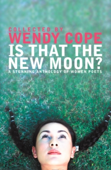 Is That the New Moon? : A Stunning Anthology of Women Poets