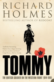 Tommy : The British Soldier on the Western Front, Paperback / softback Book Tommy : The British Soldier on the Western Front, Paperback / softback Book