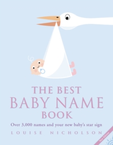 The Best Baby Name Book : Over 3,000 Names and Your New Baby's Star Sign, Paperback / softback Book The Best Baby Name Book : Over 3,000 Names and Your New Baby's Star Sign, Paperback / softback Book