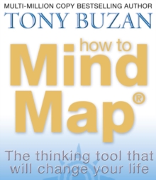 How to Mind Map : The Ultimate Thinking Tool That Will Change Your Life, Paperback Book How to Mind Map : The Ultimate Thinking Tool That Will Change Your Life, Paperback Book