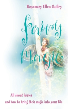 Fairy Magic : All About Fairies and How to Bring Their Magic into Your Life, Paperback / softback Book Fairy Magic : All About Fairies and How to Bring Their Magic into Your Life, Paperback / softback Book