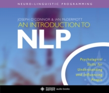 An Introduction to NLP : Psychological Skills for Understanding and Influencing People, CD-Audio Book An Introduction to NLP : Psychological Skills for Understanding and Influencing People, CD-Audio Book