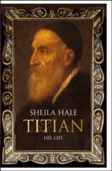 Titian : His Life, Hardback Book Titian : His Life, Hardback Book