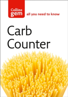 Carb Counter : A Clear Guide to Carbohydrates in Everyday Foods