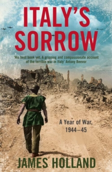 Italy's Sorrow : A Year of War 1944-45, Paperback Book Italy's Sorrow : A Year of War 1944-45, Paperback Book