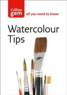 Watercolour Tips : Practical Tips to Start You Painting, Paperback / softback Book Watercolour Tips : Practical Tips to Start You Painting, Paperback / softback Book