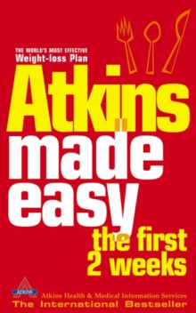 Atkins Made Easy : The First 2 Weeks, Paperback / softback Book Atkins Made Easy : The First 2 Weeks, Paperback / softback Book
