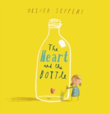The Heart and the Bottle, Hardback Book The Heart and the Bottle, Hardback Book