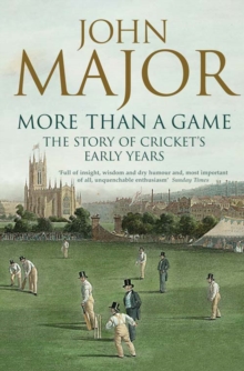 More Than a Game : The Story of Cricket's Early Years, Paperback Book More Than a Game : The Story of Cricket's Early Years, Paperback Book