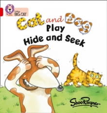 Cat and Dog Play Hide and Seek : Band 02a/Red a