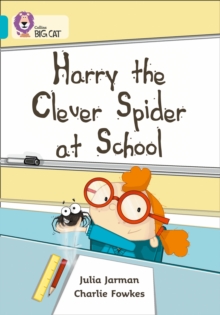 Harry the Clever Spider at School : Band 07/Turquoise, Paperback Book Harry the Clever Spider at School : Band 07/Turquoise, Paperback Book