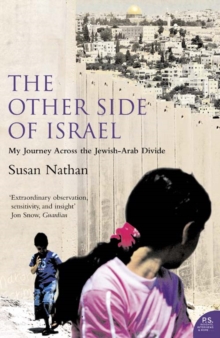 The Other Side Of Israel: My Journey Across The Jewish/Arab Divide, Paperback Book The Other Side Of Israel: My Journey Across The Jewish/Arab Divide, Paperback Book
