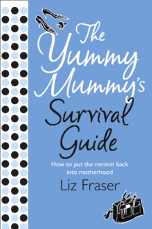 The Yummy Mummy's Survival Guide, Paperback Book The Yummy Mummy's Survival Guide, Paperback Book
