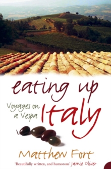 Eating Up Italy : Voyages on a Vespa, Paperback Book Eating Up Italy : Voyages on a Vespa, Paperback Book