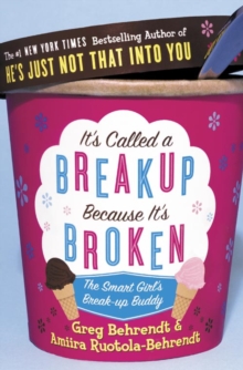 Its Called a Breakup Because Its Broken : The Smart Girls Breakup Buddy