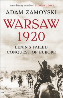 Warsaw 1920 : LeninS Failed Conquest of Europe