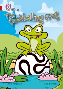 The Footballing Frog : Band 14/Ruby