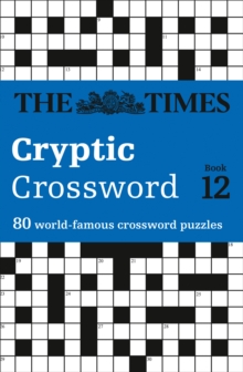 Times Cryptic Crossword Book 12 : 80 of the World's Most Famous Crossword Puzzles, Paperback Book Times Cryptic Crossword Book 12 : 80 of the World's Most Famous Crossword Puzzles, Paperback Book
