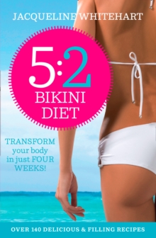 The 5:2 Bikini Diet : Over 140 Delicious Recipes That Will Help You Lose Weight, Fast! Includes Weekly Exercise Plan and Calorie Counter, Paperback / softback Book The 5:2 Bikini Diet : Over 140 Delicious Recipes That Will Help You Lose Weight, Fast! Includes Weekly Exercise Plan and Calorie Counter, Paperback / softback Book