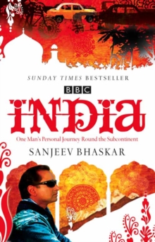 India with Sanjeev Bhaskar : One Man's Personal Journey Round the Subcontinent, Paperback Book India with Sanjeev Bhaskar : One Man's Personal Journey Round the Subcontinent, Paperback Book